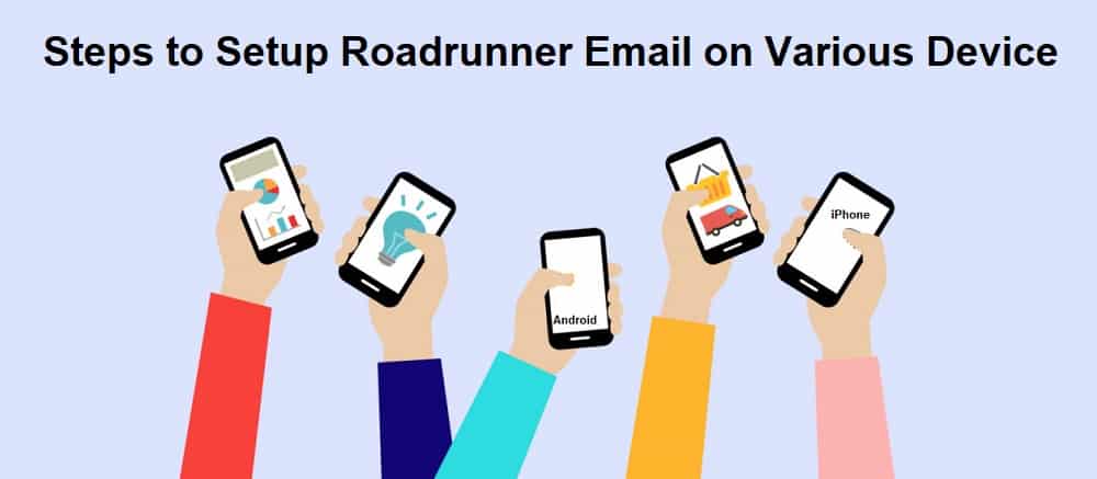 Steps to Setup Roadrunner Webmail on Various Devices